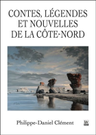 Contes, légendes et nouvelles de la Côte-Nord